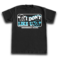 i don't like u memorial club t-shirt